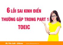 6 lỗi sai kinh điển trong Part 1