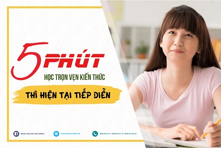 5 phút học trọn vẹn kiến thức thì hiện tại tiếp diễn