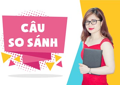 Câu so sánh trong Tiếng Anh