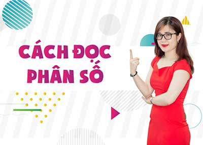 Cách đọc phân số bằng Tiếng Anh.