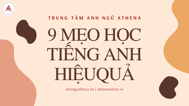 9 mẹo học tiếng Anh hiệu quả