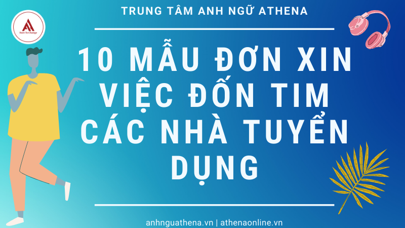 10 mẫu đơn xin việc đốn tim các nhà tuyển dụng