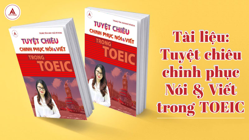 Tuyệt chiêu chinh phục Nói & Viết trong TOEIC