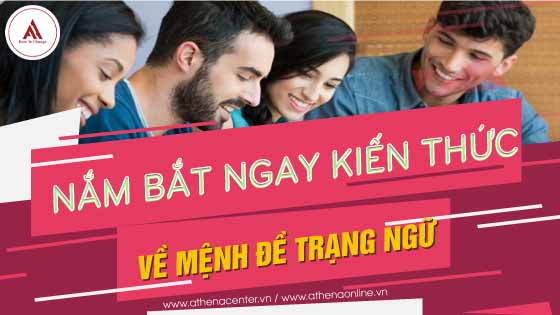 NẮM BẮT NGAY KIẾN THỨC VỀ MỆNH ĐỀ TRẠNG NGỮ