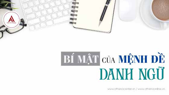 BÍ MẬT VỀ MỆNH ĐỀ DANH NGỮ