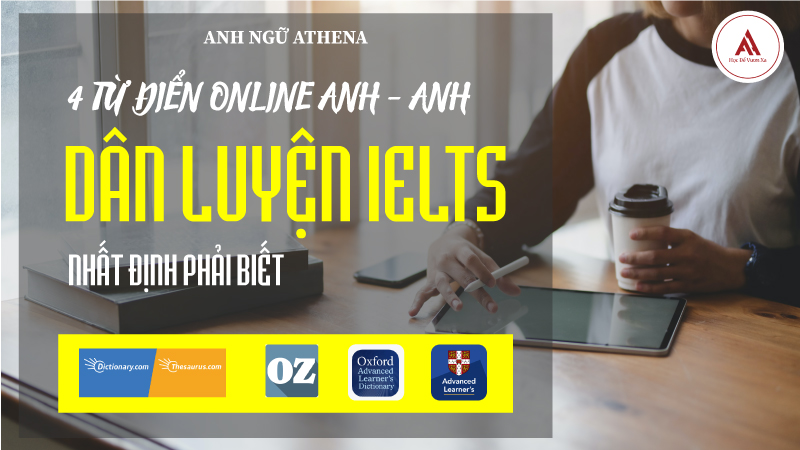 4 Từ điển online Anh - Anh tốt nhất dành cho dân luyện IELTS