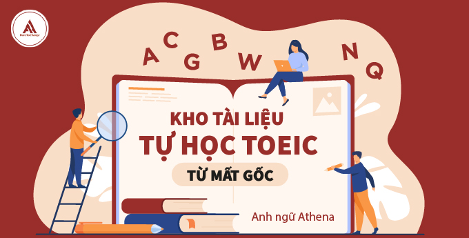 KHO TÀI LIỆU TỰ HỌC TOEIC TỪ MẤT GỐC