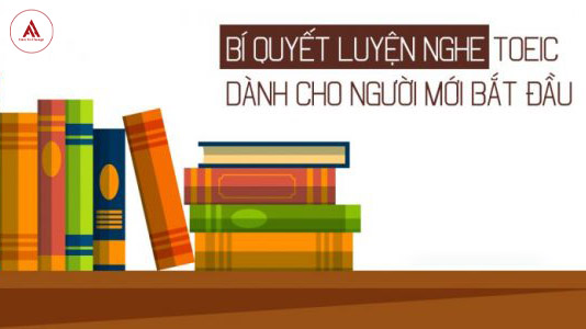 Chiến lược luyện nghe TOEIC cực hiệu quả cho người mới bắt đầu