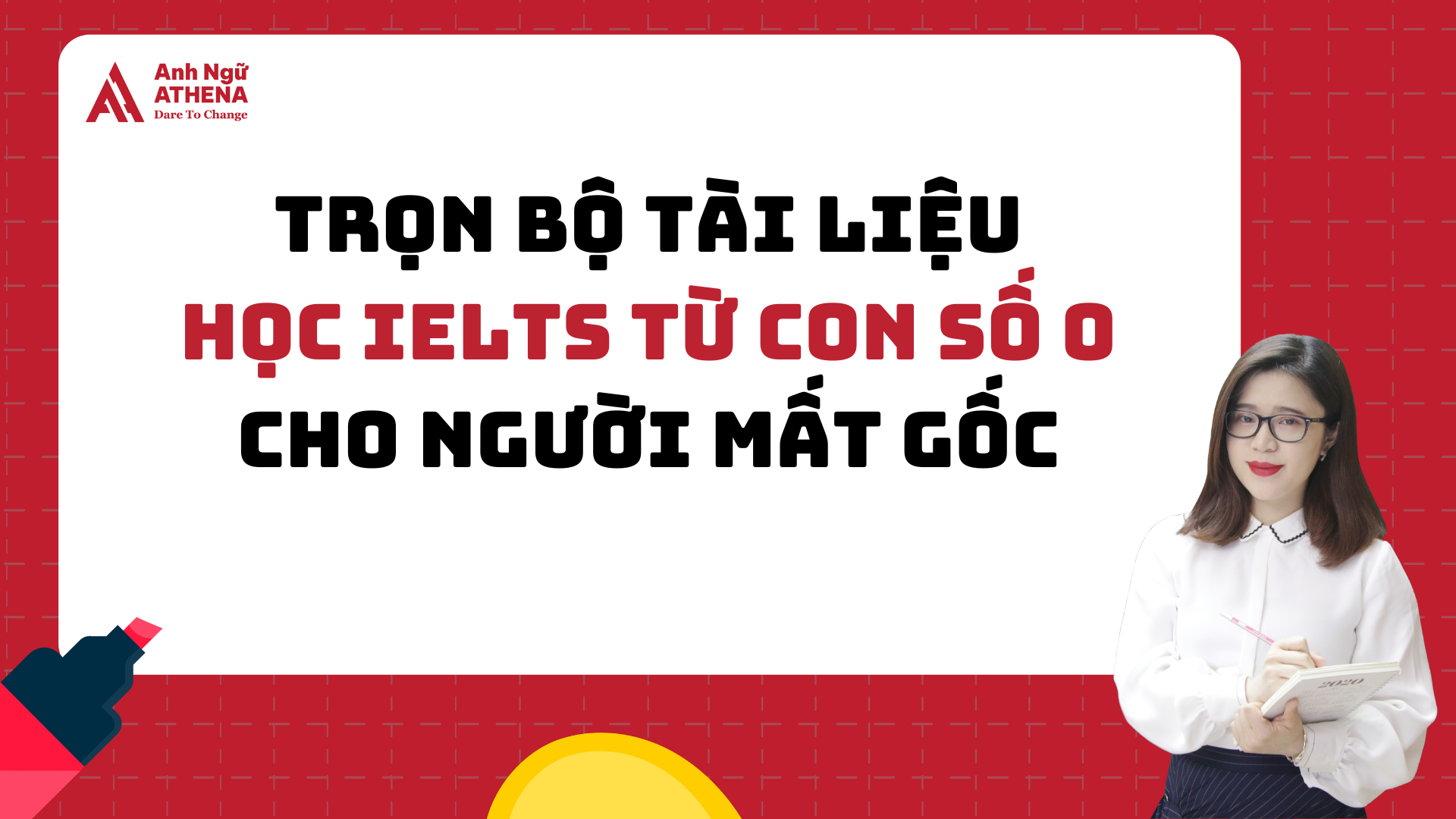 Trọn bộ tài liệu học IELTS từ con số 0 cho người mất gốc