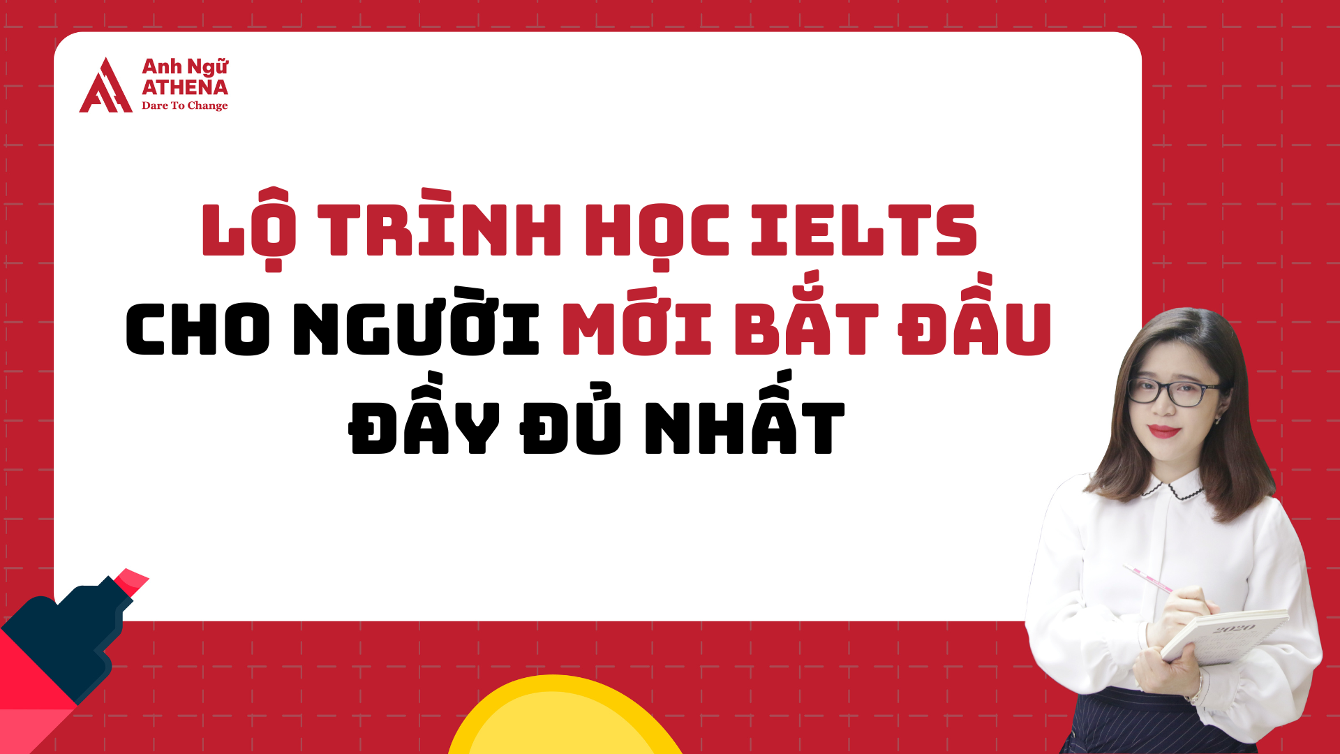 Lộ trình học IELTS cho người mới bắt đầu đầy đủ nhất