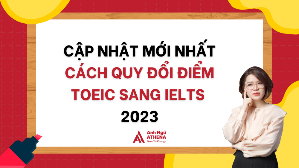 Cập Nhật Mới Nhất Cách Quy Đổi Điểm TOEIC Sang IELTS 2024