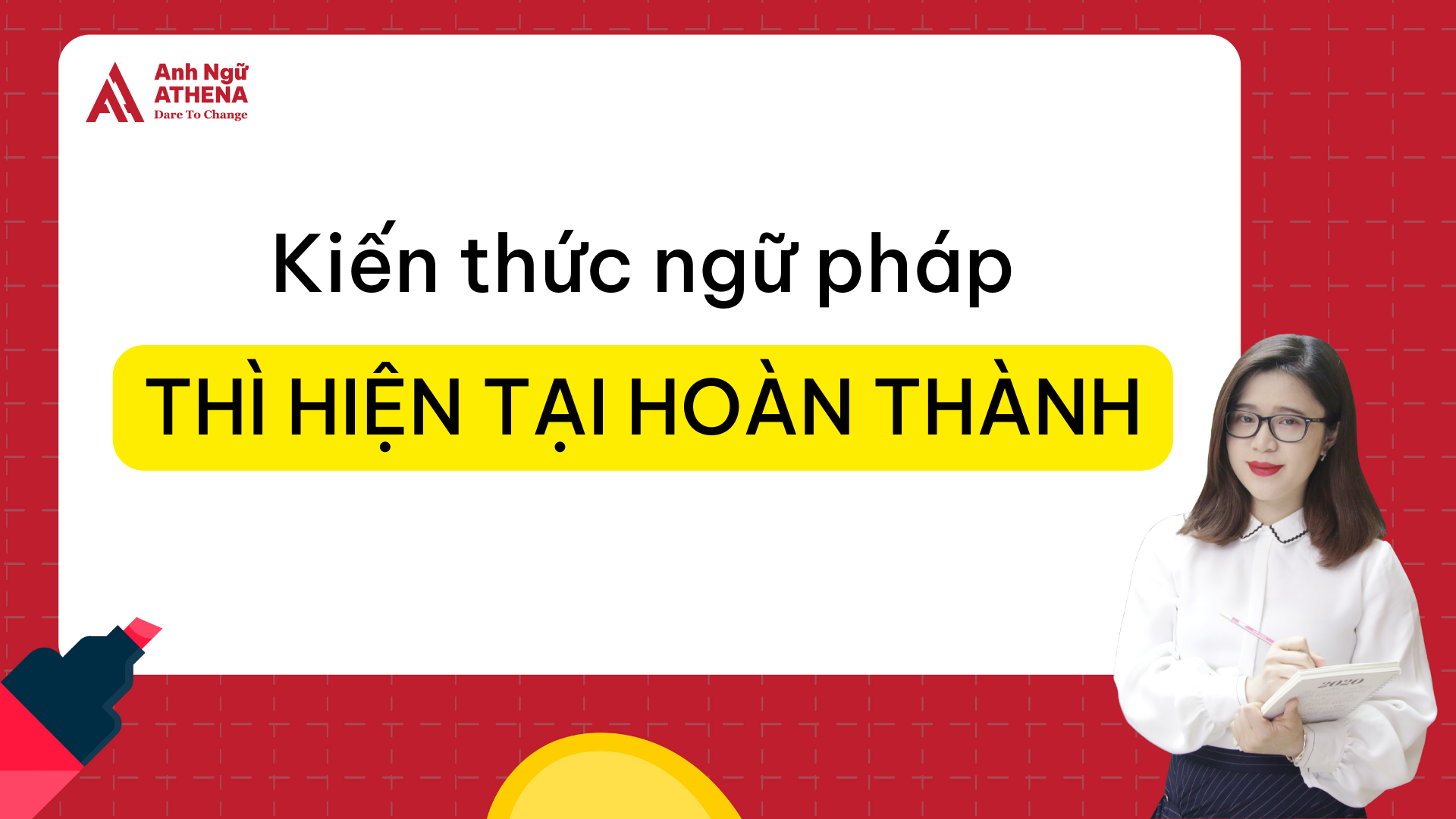 Từ A - Z kiến thức ngữ pháp của thì hiện tại hoàn thành