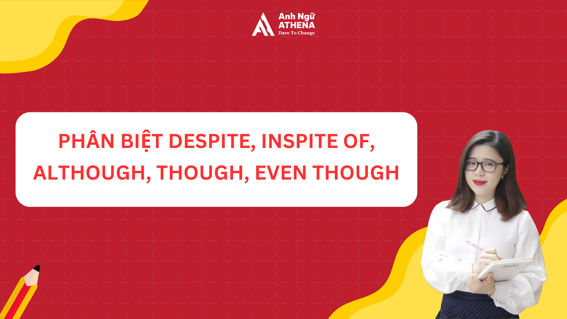 Phân biệt despite, inspite of, although, though, even though