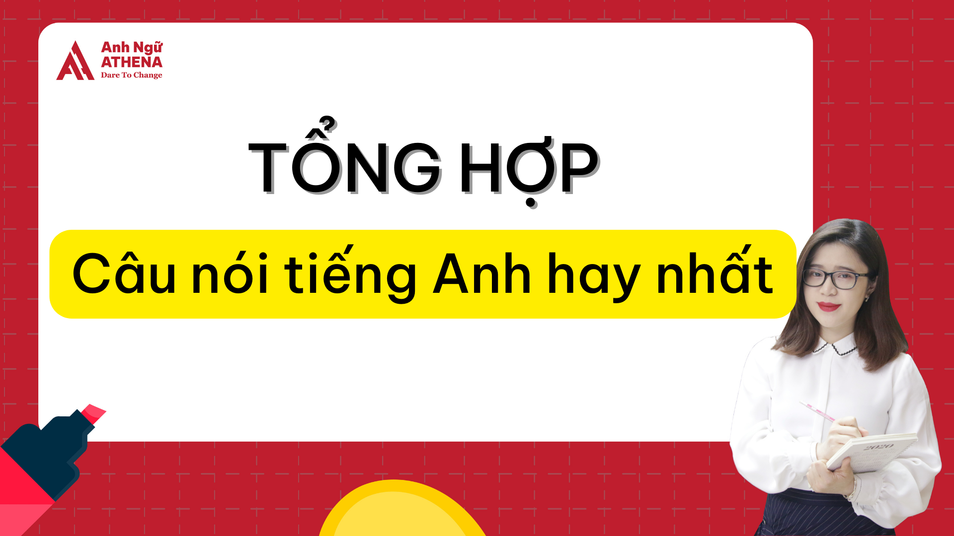 Tổng hợp những câu nói tiếng Anh hay nhất