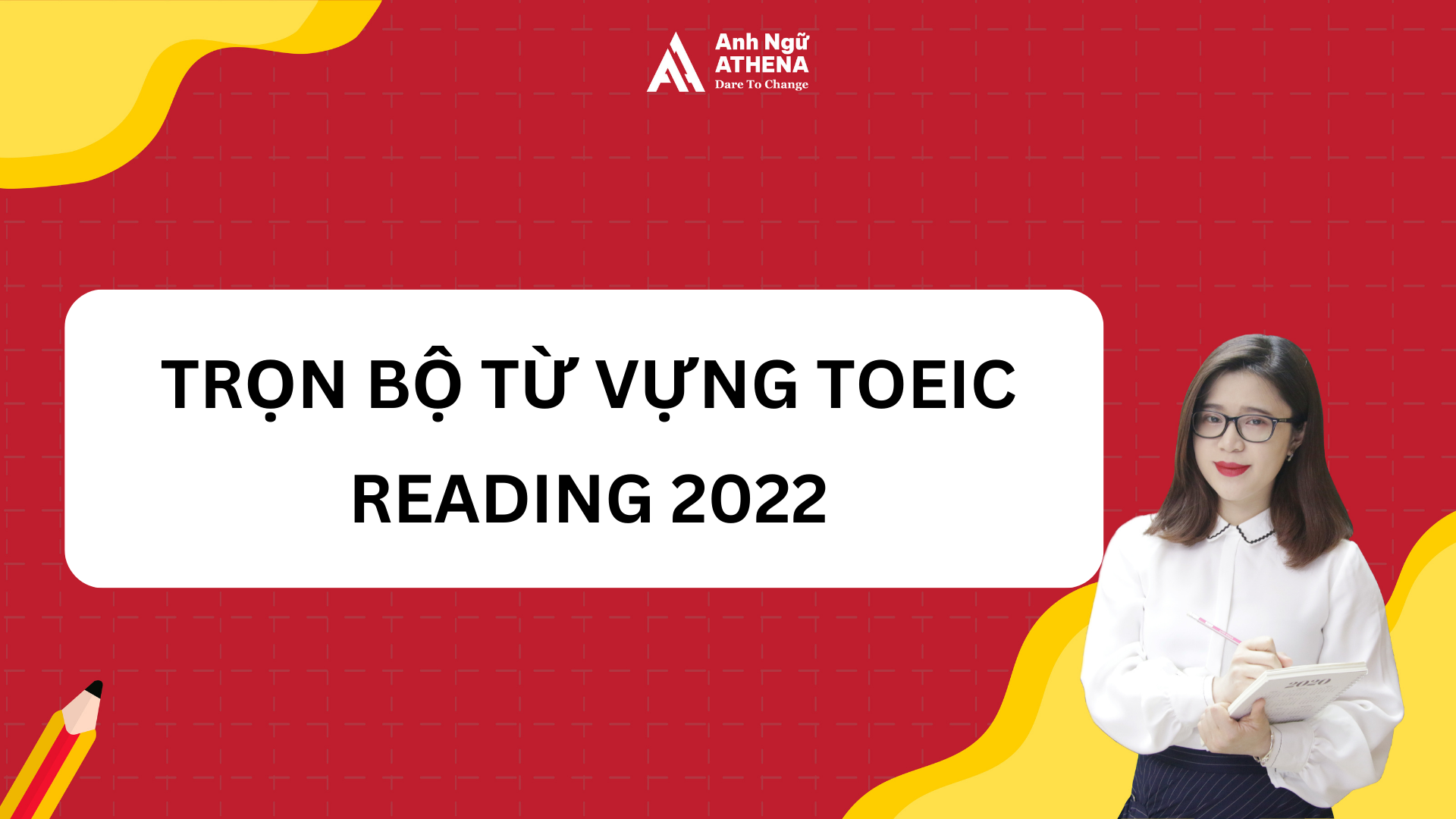 TRỌN BỘ TỪ VỰNG TOEIC READING 2024