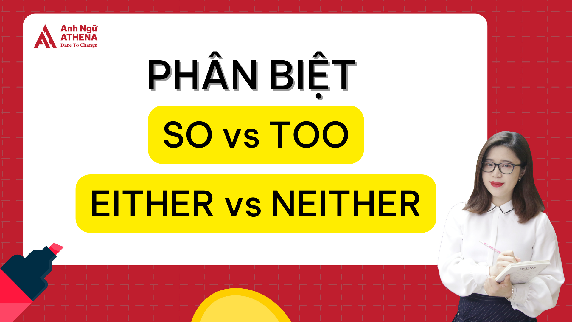 Phân biệt Too/ So và Either/ Neither