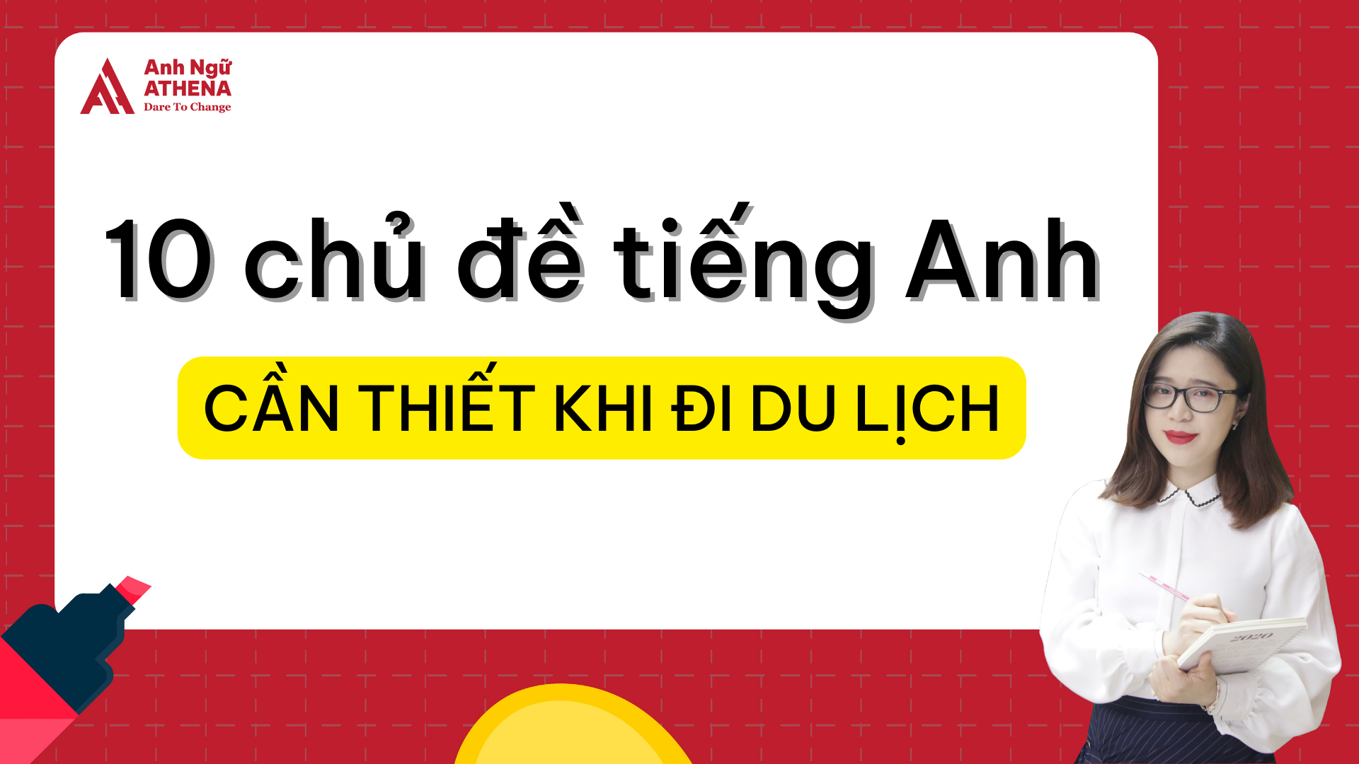 10 CHỦ ĐỀ TIẾNG ANH CẦN BIẾT KHI ĐI DU LỊCH
