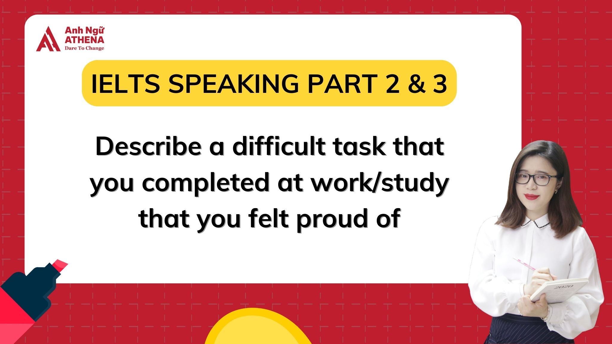 Giải đề: Describe a difficult task that you completed at work/study that you felt proud of