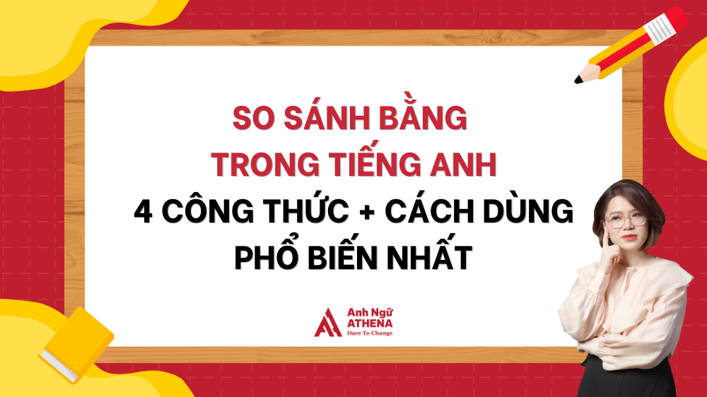 So sánh bằng trong tiếng Anh: 3 công thức + cách dùng phổ biến nhất
