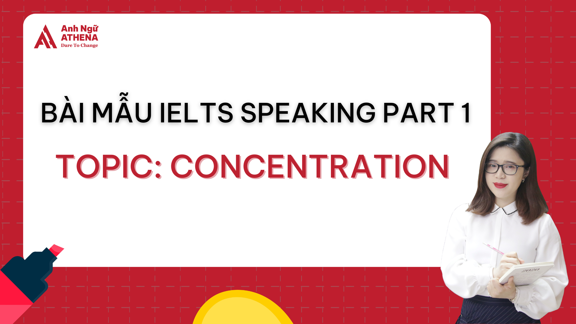 Concentration Topic Bài mẫu IELTS Speaking Part 1 - Topic: Concentration