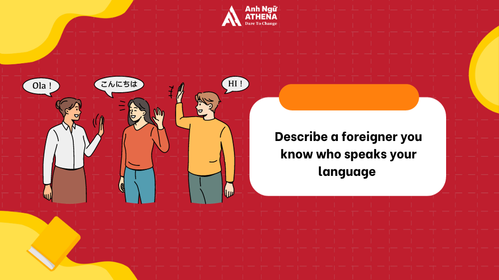 IELTS Speaking Part 2 Describe a person - 10 đề thi mới nhất và cách ...