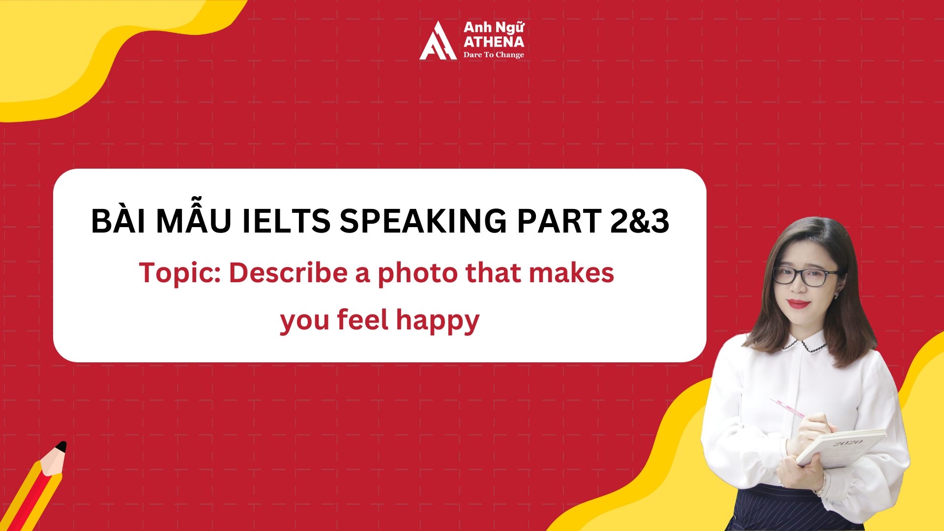 Bài mẫu IELTS Speaking Part 2 & 3 - Describe a photo that makes you ...