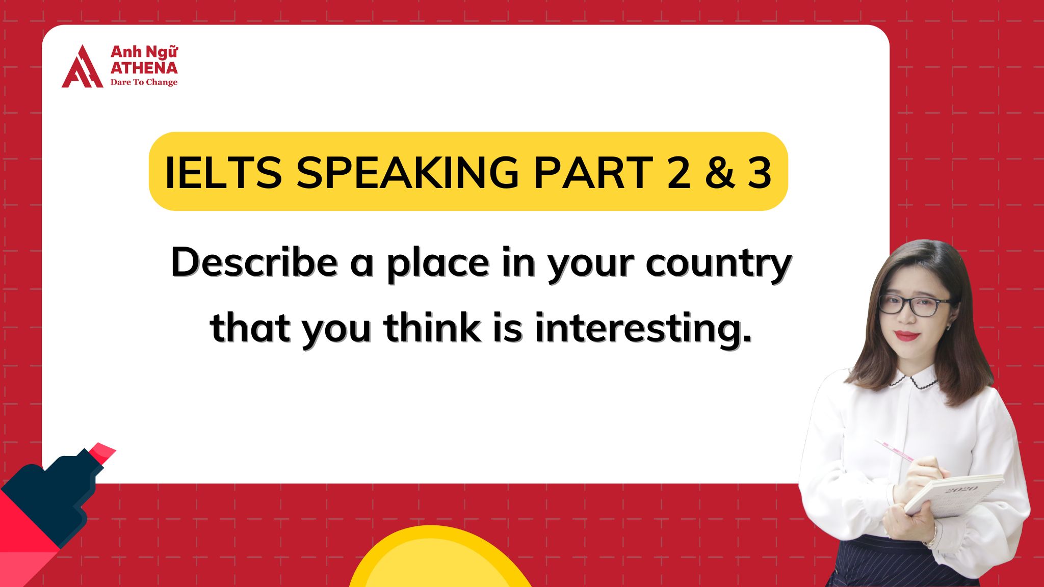 Giải đề: Describe a place in your country that you think is interesting.