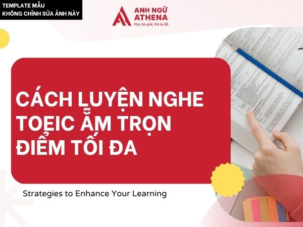 CÁCH LUYỆN NGHE TOEIC ẴM TRỌN ĐIỂM TỐI ĐA