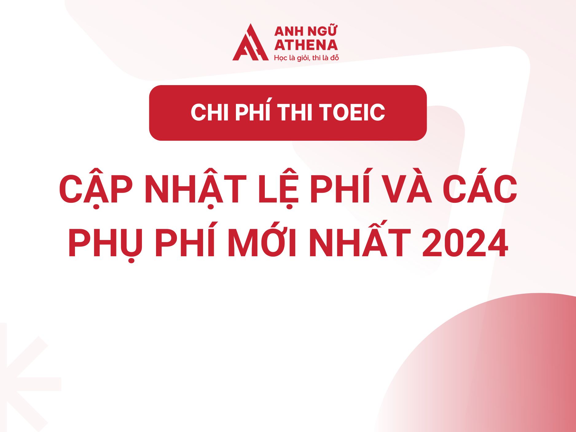 Chi phí thi TOEIC: Cập nhật lệ phí và các phụ phí mới nhất 2024