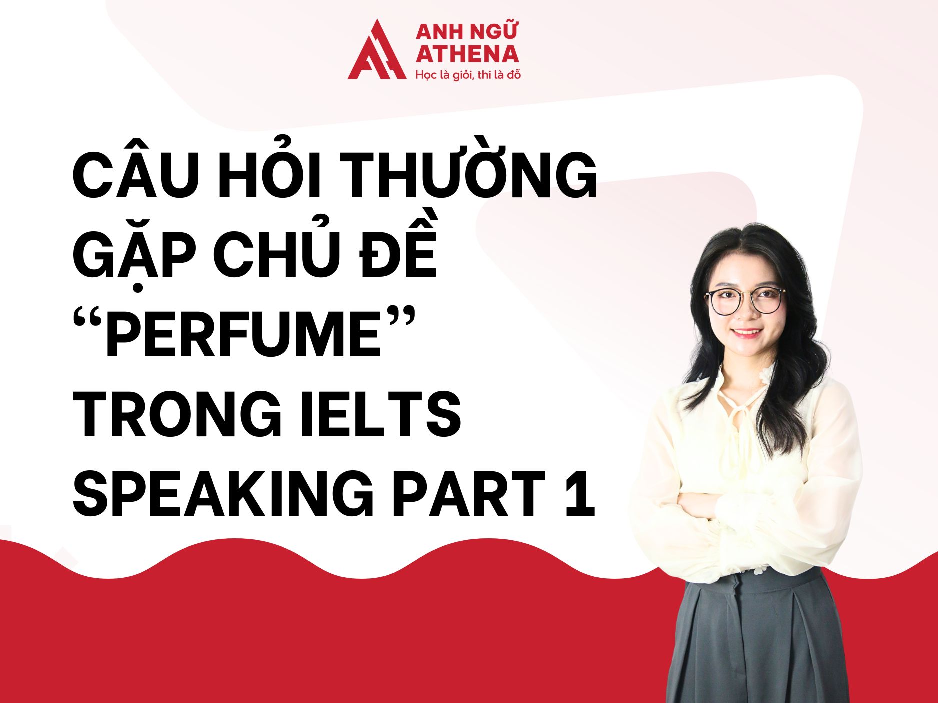 Câu hỏi thường gặp chủ đề Perfume trong IELTS Speaking Part 1
