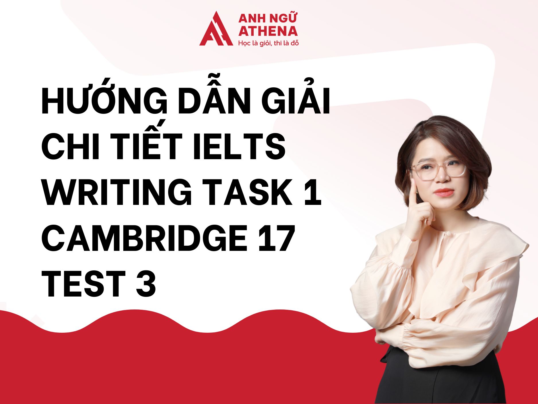 Hướng dẫn giải chi tiết IELTS Writing Task 1 Cambridge 17 Test 03