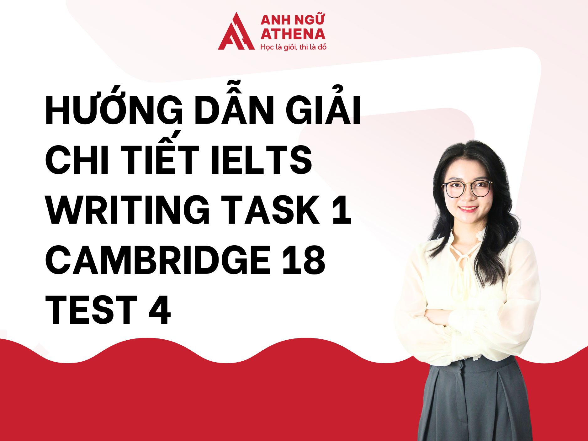 Hướng dẫn giải chi tiết IELTS Writing Task 1 Cambridge 18 Test 4