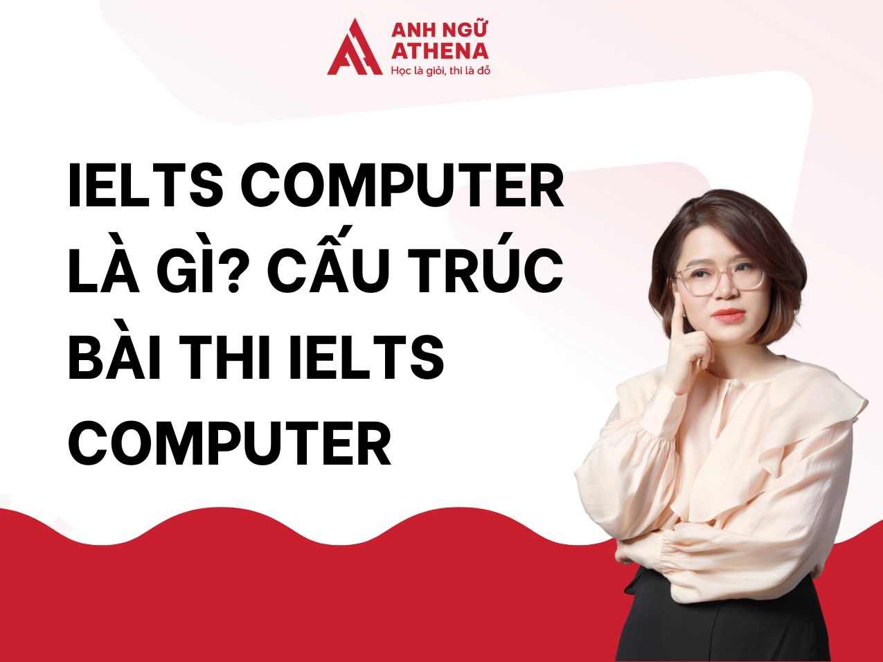IELTS Computer là gì? Cấu trúc bài thi IELTS Computer