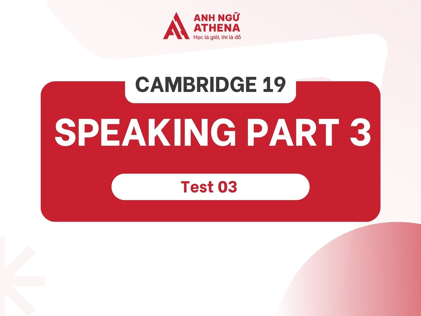 IELTS Speaking Part 3 Test 03 Cambridge 19