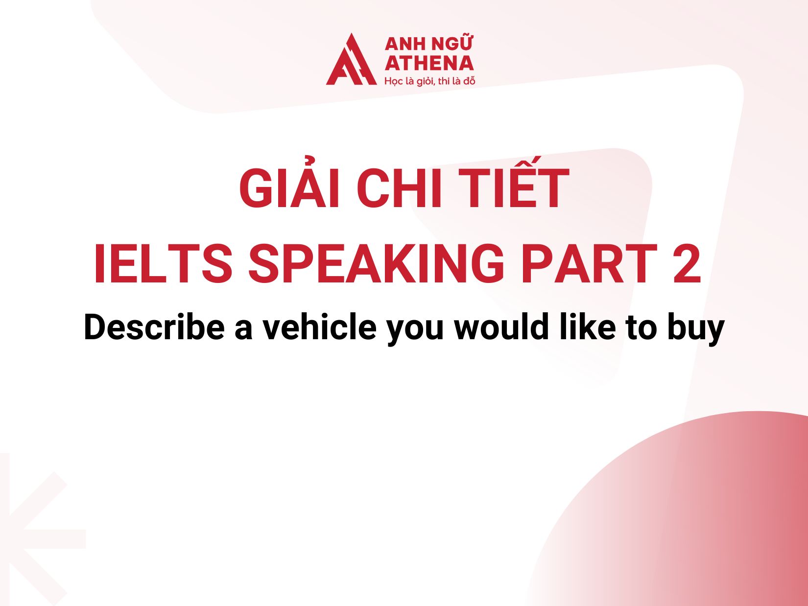 Sample IELTS Speaking Part 2 ngày 29/07/2024
