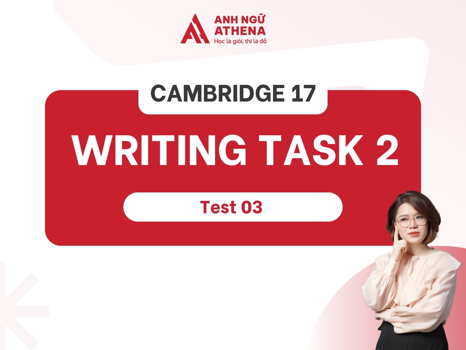 Phân tích và giải chi tiết IELTS Writing Task 2 sách Cambridge 17 Test 3