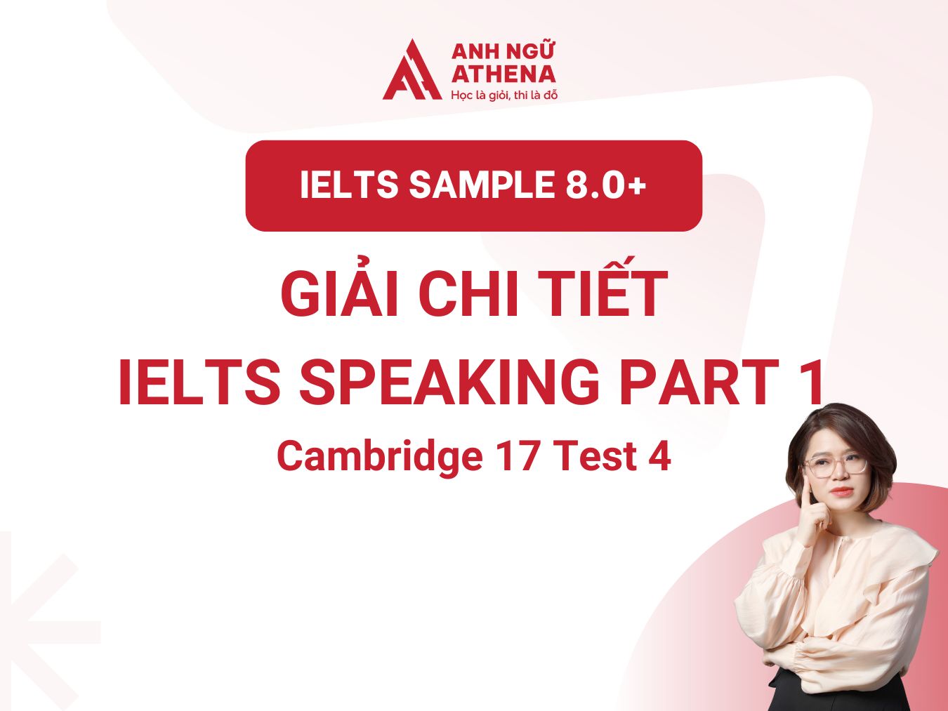 Sample IELTS Speaking Part 1 sách Cambridge 17 Test 04