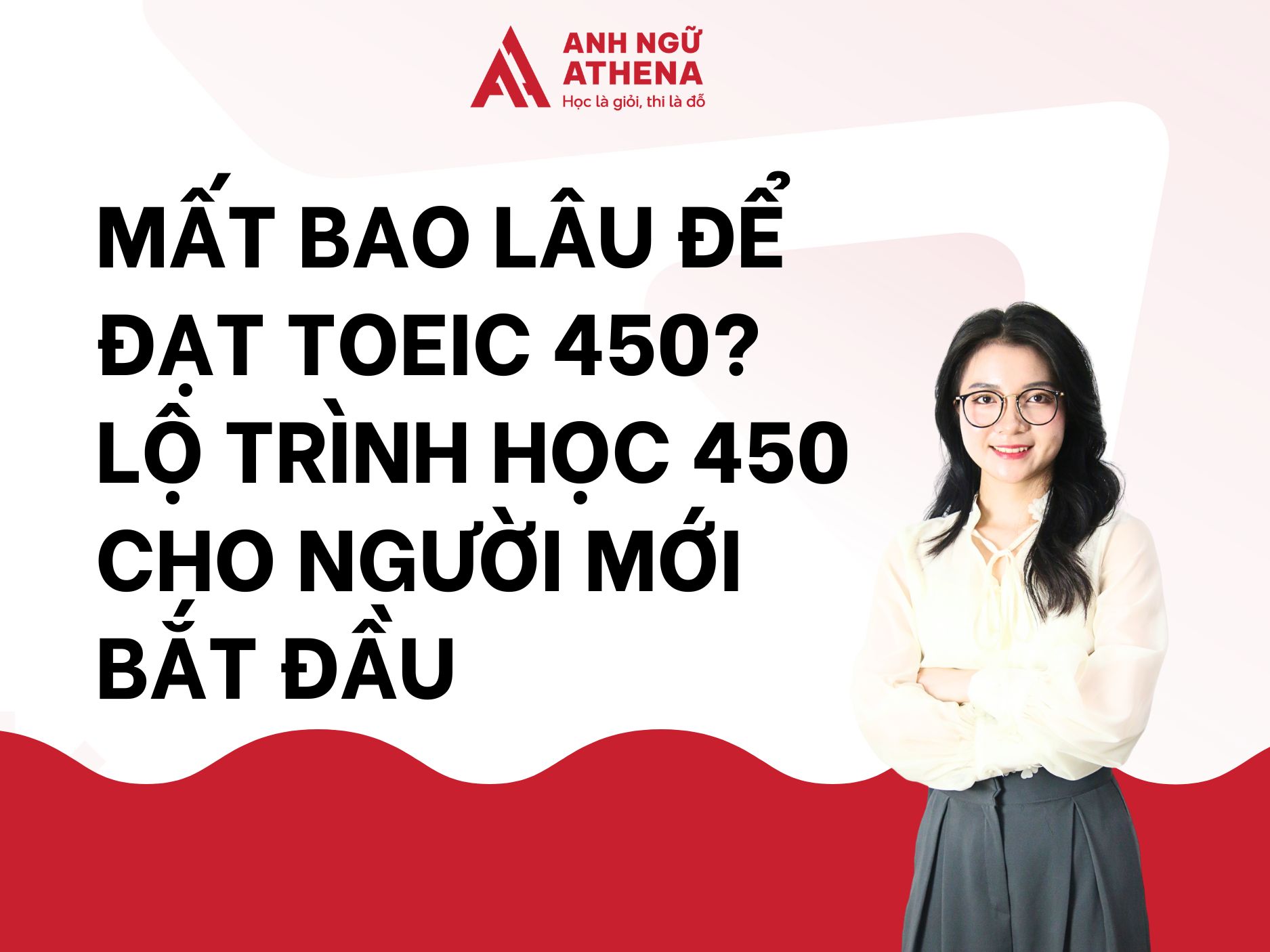 Mất bao lâu để đạt TOEIC 450? Lộ trình học TOEIC 450 cho người mới bắt đầu