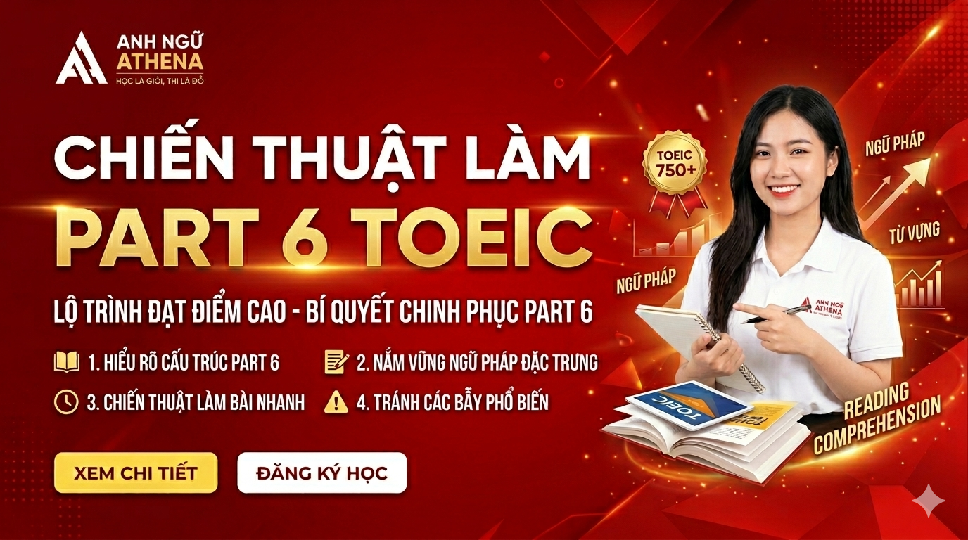 Cách làm Part 6 TOEIC hiệu quả giúp tăng điểm Reading nhanh chóng